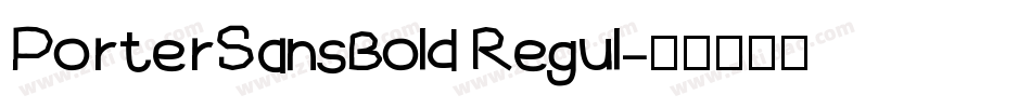 PorterSansBold Regul字体转换